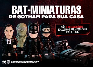 Miniaturas Batman no Bob's: Garanta já sua bat-coleção!